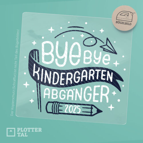 Bügelbild "Bye bye Kindergarten - Abgänger 2025" Schulkind Bügelmotiv