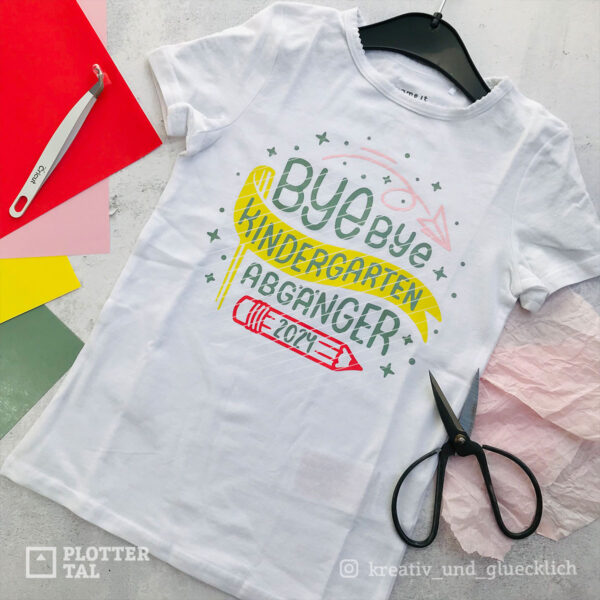 Plotterdatei Bye bye Kindergarten - Einschulungs Shirt