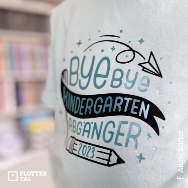 Plotterdatei Bye bye Kindergarten - Einschulungs Shirt