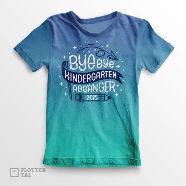 Plotterdatei "Bye bye Kindergarten" T-Shirt Einschulung- Schulkind